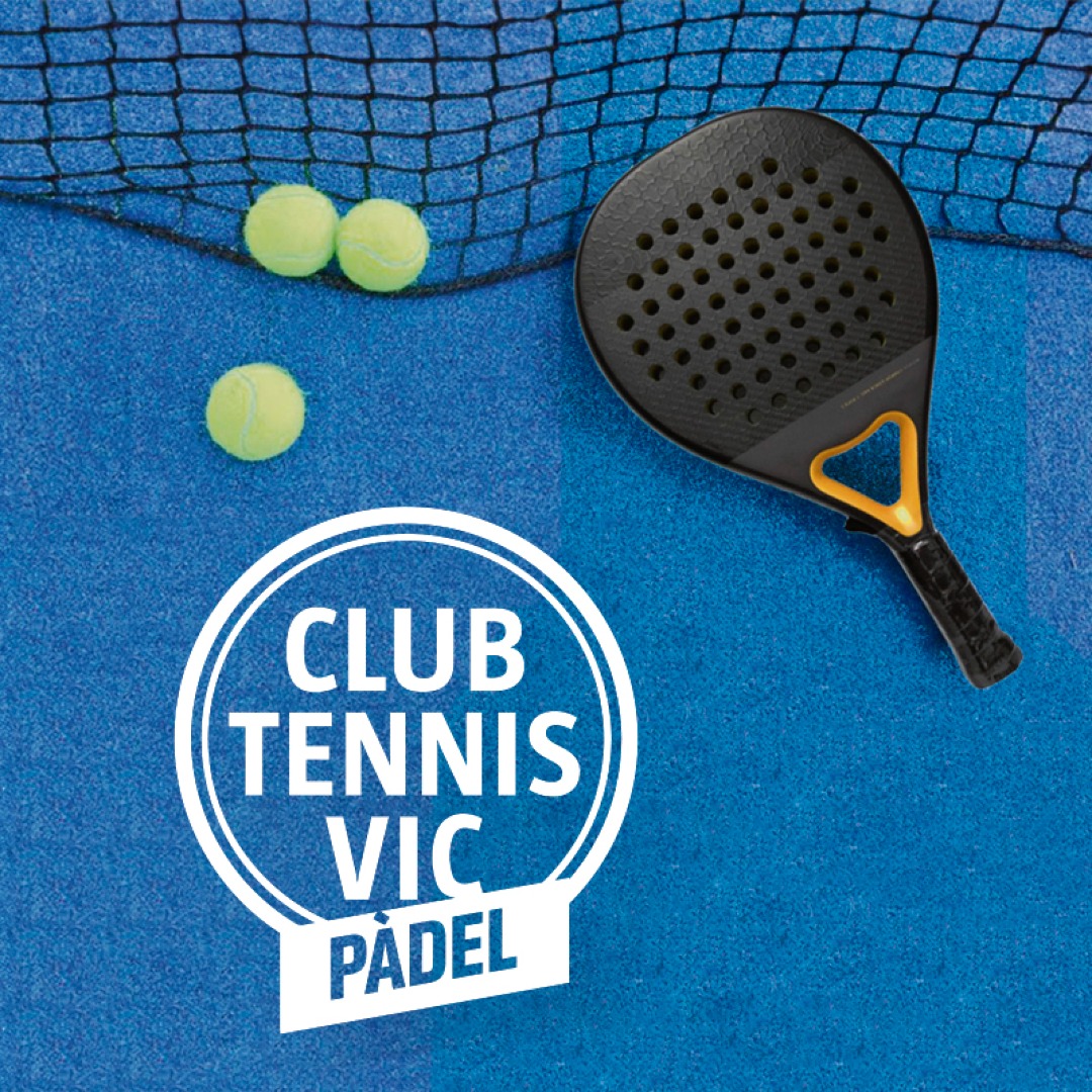 Vine a jugar a pàdel o tennis al Club Tennis Vic